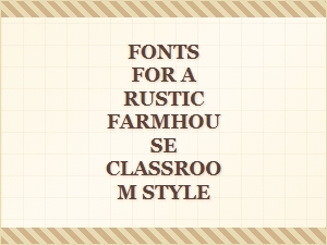 Serene Farmhouse Fonts for Your Classroom Theme