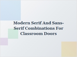 Classroom Door Fonts: Mixing Serif with Sans-Serif