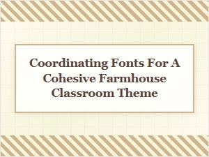Font Pairing for a Farmhouse Classroom