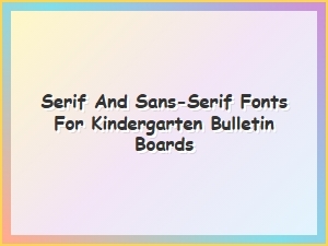 Choosing Fonts for Kindergarten Bulletin Boards