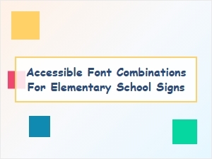 Choosing Fonts for Elementary School Signage